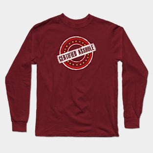 Certified Asshole Funny Long Sleeve T-Shirt